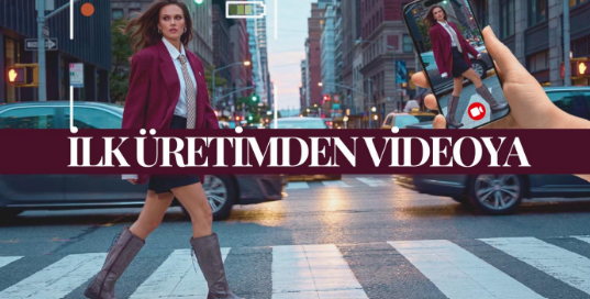 İlk Üretimden Videoya